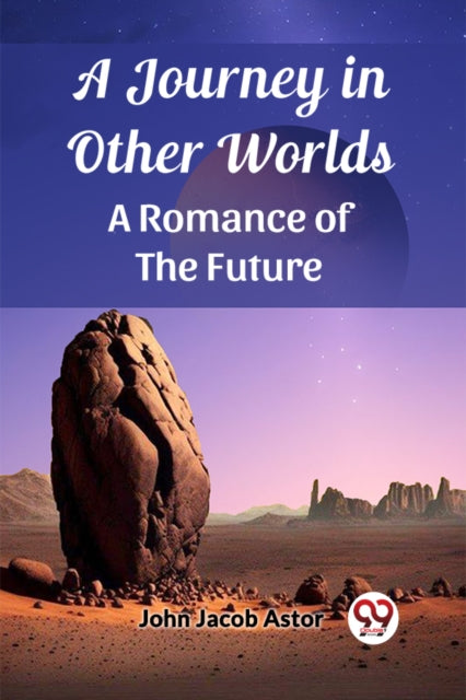 A Journey in Other WorldsA Romance of the Future (Edition2023)-9789362765543
