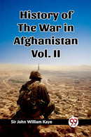 History of the War in Afghanistan Vol. II (Edition2023)-9789362765703