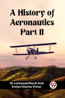 A History of Aeronautics Part II