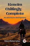 Kenelm Chillingly - CompleteHis Adventures And Opinions (Edition2024)-9789362768353