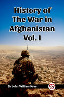 History of the War in Afghanistan Vol. I (Edition2023)-9789362768520