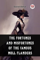 The Fortunes and Misfortunes of the Famous Moll Flanders (Edition2023)-9789362769312