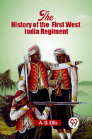The History of the First West India Regiment (Edition2023)