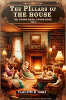 The Pillars of the HouseOr, Under Wode, Under Rode Vol. I (Edition2024)-9789363052659