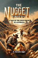 The Nugget FindersA Tale of the Gold Fields of Australia (Edition2024)-9789363052772