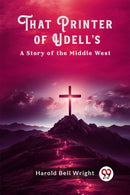 That Printer of Udell'sA Story of the Middle West-9789363056428