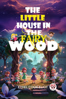 The Little House in the Fairy Wood (Edition2024)