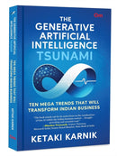 The Generative Artificial Intelligence Tsunami : Ten Mega Trends That Will Transform Indian Business-9789363950825