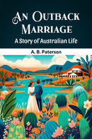 An Outback MarriageA Story of Australian Life (Edition2024)-9789364280563