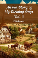 An Old Story of My Farming Days Vol. II (Edition2024)-9789364281461