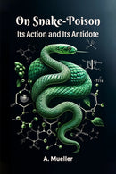 On Snake-PoisonIts Action and Its Antidote (Edition2024)-9789364282550