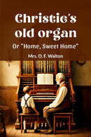 Christie's old organ Or "Home, Sweet Home"-9789364282765