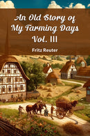 An Old Story of My Farming Days Vol. III (Edition2024)