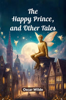 The Happy Prince, and Other Tales (Edition2024)-9789364285308