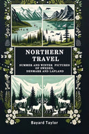 Northern TravelSummer and Winter Pictures of Sweden, Denmark and Lapland (Edition2024)-9789364286398