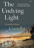 The Undying Light : A Personal History of Independent India-9789365238204