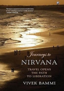 Journeys to Nirvana : Travel Opens the Path to Liberation-9789365239522
