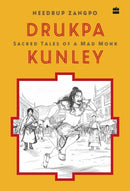 Drukpa Kunley : Sacred Tales of a Bhutanese Mad Monk-9789365693782