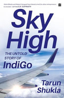 Sky High : The IndiGo Story-9789365696158