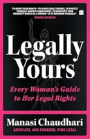 Legally Yours : Every Woman's Guide to her Legal Rights-9789365697902