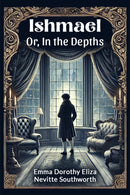 Ishmael or, in the Depths