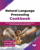 Natural Language Processing Cookbook : Step-by-step practical solution for unlocking the power of natural language processing potential-9789365893045