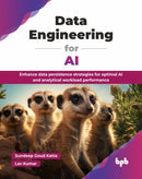 Data Engineering for AI : Enhance data persistence strategies for optimal AI and analytical workload performance-9789365893403