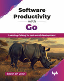 Software Productivity with Go : Learning Golang for real-world development-9789365894240