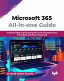 Microsoft 365 All-in-one Guide : Understanding and deploying Microsoft 365 applications, PowerShell, and Power Automate-9789365896480