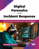 Digital Forensics and Incident Response : A practical guide to using Kali Linux for cyber investigations-9789365898712