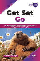 Get Set Go : Go programming fundamentals, environment setup, and core concepts-9789365898866
