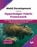 Web3 Development using Hyperledger Fabric Framework : Build, deploy, and scale your blockchain applications using Hyperledger Fabric chaincodes-9789365899894