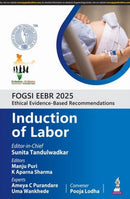 FOGSI EEBR 2025: Ethical Evidence-Based Recommendations: Induction of Labor