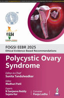 FOGSI EEBR 2025: Ethical Evidence-Based Recommendations: Polycystic Ovary Syndrome