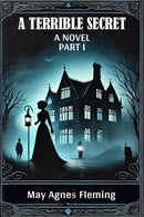 A Terrible SecretA Novel PART I (Edition2024)