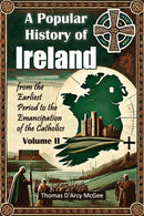A Popular History of Irelandfrom the Earliest Period to the Emancipation of the Catholics Volume II (Edition2024)
