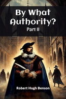 By What Authority? PART II (Edition2024)