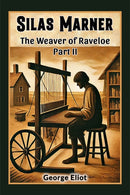 Silas MarnerThe Weaver of Raveloe Part II (Edition2024)-9789369072378