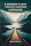 A Woman's Way Through Unknown Labrador (Edition2024)-9789369078738