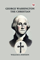 George Washington the Christian-9789369420131