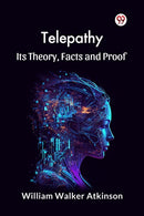 Telepathy its Theory, Facts and Proof-9789369421329