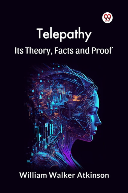 Telepathy its Theory, Facts and Proof