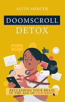 Doomscroll Detox : Reclaiming Your Brain In The Age Of Clickbait-9789370032361