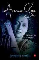 Aparna Sen : A Life In Cinema-9789370038653