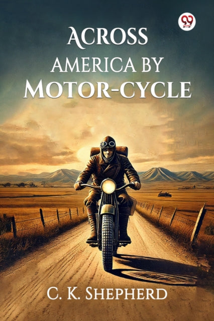 Across America by Motor-cycle (Edition1)-9789370422858