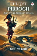 The Lost PibrochAnd Other Sheiling Stories (Edition1)-9789370423206