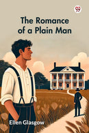 The Romance of a Plain Man (Edition1)-9789370425453