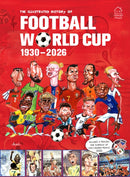 The Illustrated History of Football World Cup 1930 - 2026 