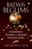 Badass Begums