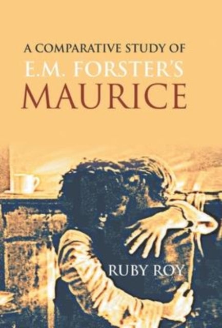 A Comparative Study of E.M. Forster's Maurice-9789380222561